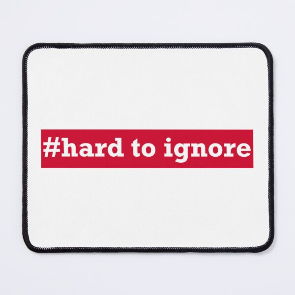 Item preview, Hard To Ignore designed and sold by 300Spikes.