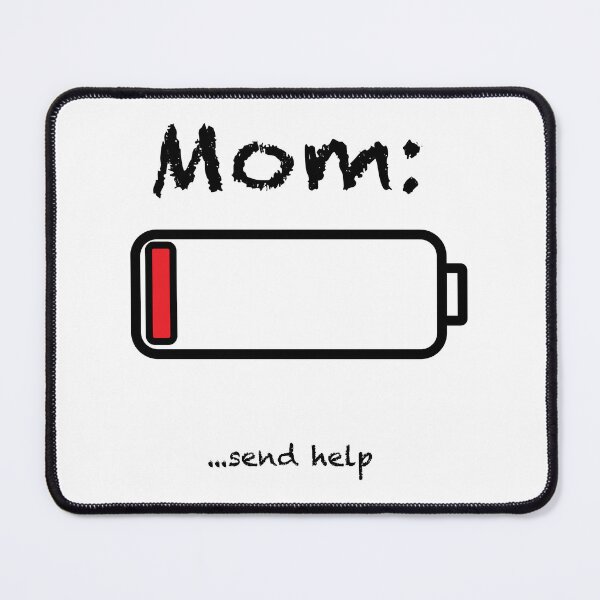 Item preview, Mom low battery send help designed and sold by Faith1983.