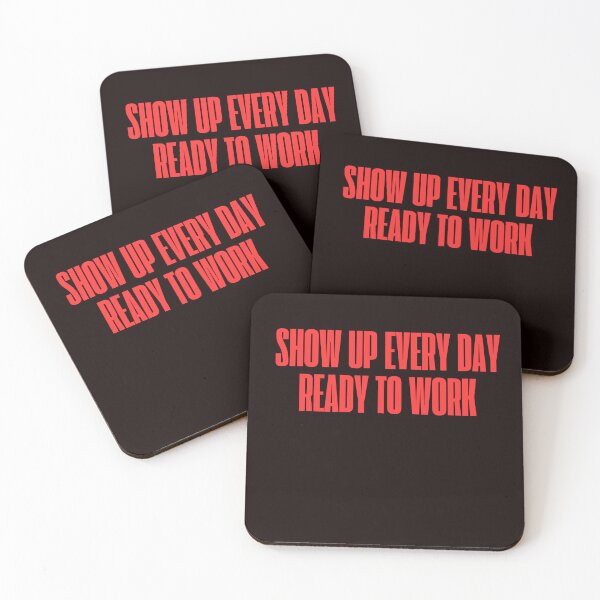 Item preview, Show up every day, ready to work designed and sold by ladylalitafanta.