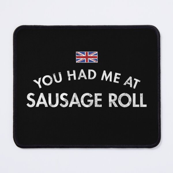 Item preview, You Had Me At Sausage Roll - Distressed designed and sold by twHistory.