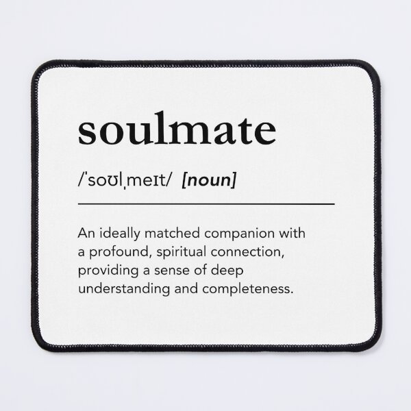 Item preview, Definition of soul mate, you are my soulmate, soulmate quotes, soul mate meaning, happy Valentines day designed and sold by lagunaklein.