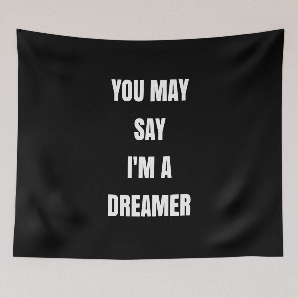 Item preview, You may say I'm a Dreamer designed and sold by Pastexchange.