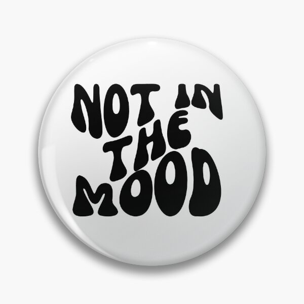 Item preview, Not in the Mood - Sassy Typography for Those Unapologetic Days - Black designed and sold by Biddakate.