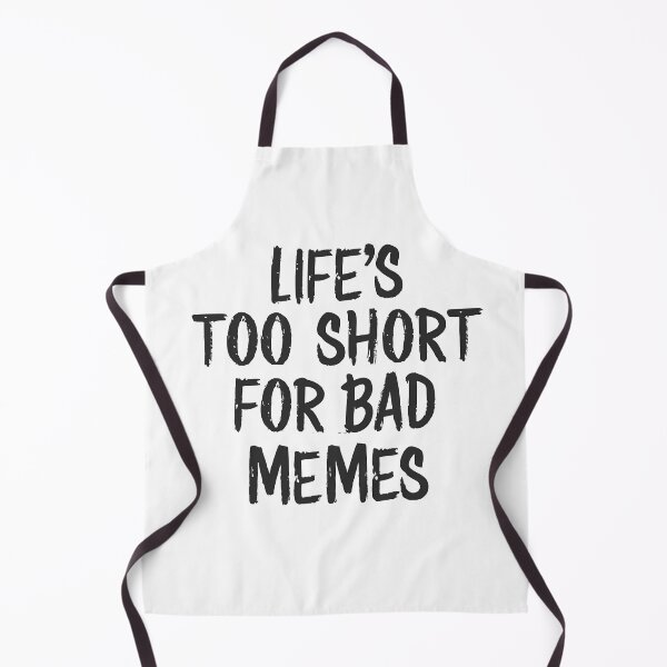 Item preview, Life's too short for bad memes. designed and sold by rozar-nv.