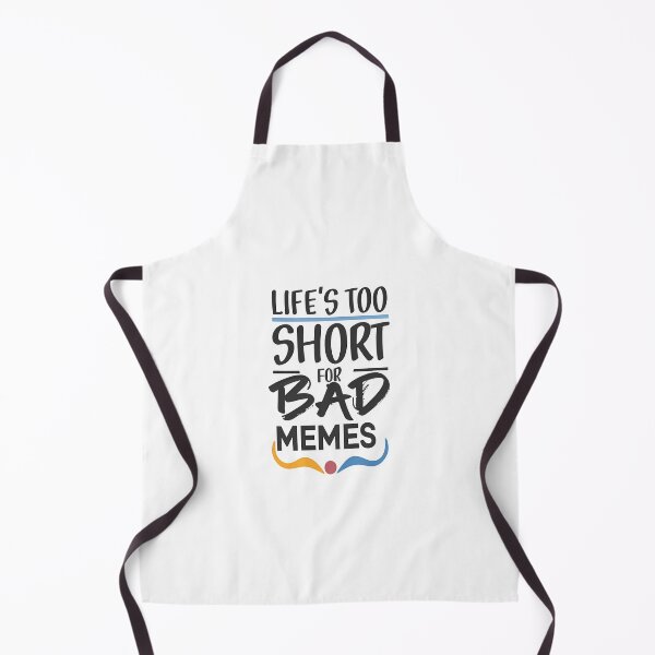 Item preview, Life's too short for bad memes. designed and sold by rozar-nv.