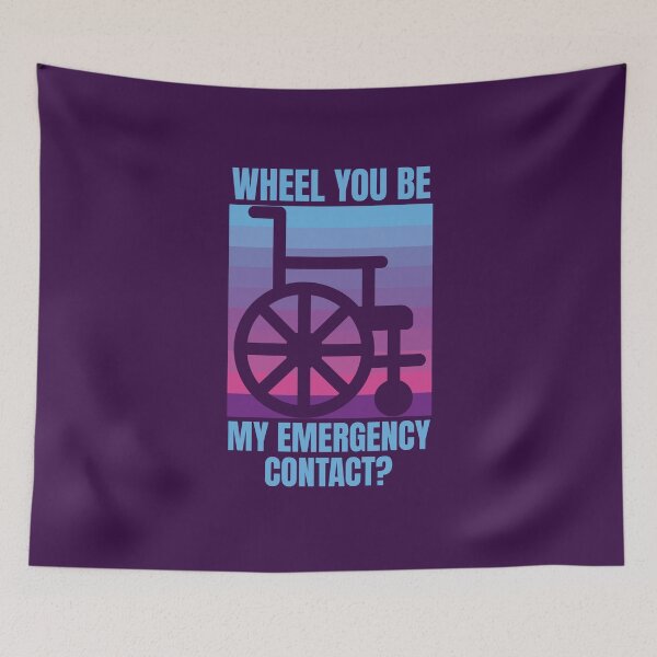 Item preview, Disability community . Wheel you be my emergency contact? designed and sold by InspireGlow.