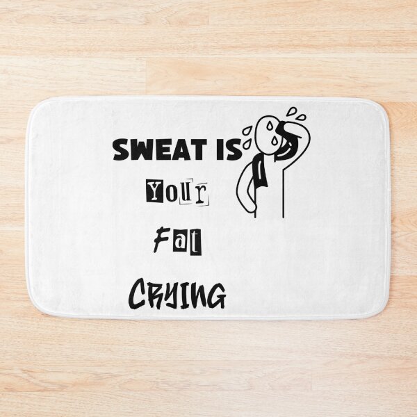 Item preview, Sweat is Your Fat Crying Collection designed and sold by ijbeautzzllc32.