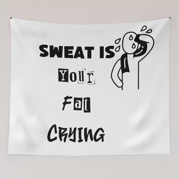 Item preview, Sweat is Your Fat Crying Collection designed and sold by ijbeautzzllc32.