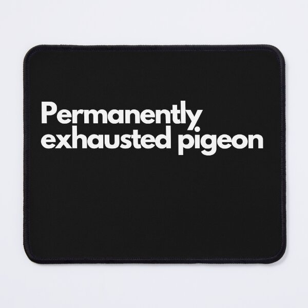 Item preview, Permanently exhausted pigeon designed and sold by SrumbleArt.