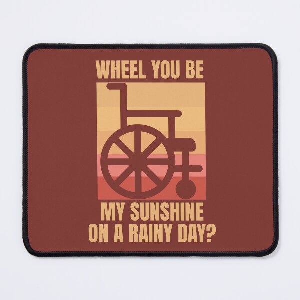 Item preview, Disability community . Wheel you be my sunshine on a rainy day? designed and sold by InspireGlow.