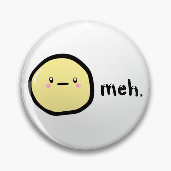 Item preview, Meh. designed and sold by BubbleFluffCo.