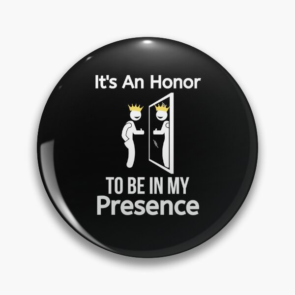 Item preview, It's An Honor To Be In My Presence  designed and sold by BigMovesHustler.