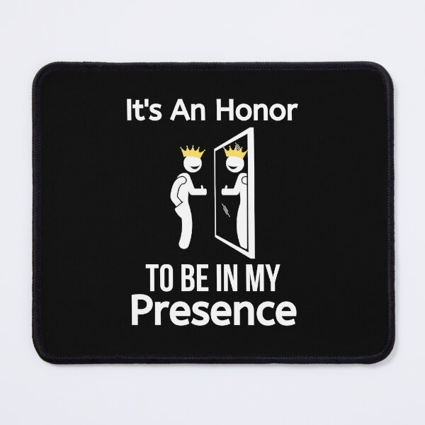 Item preview, It's An Honor To Be In My Presence designed and sold by BigMovesHustler.