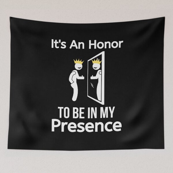 Item preview, It's An Honor To Be In My Presence  designed and sold by BigMovesHustler.