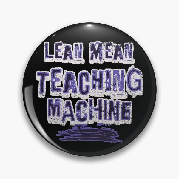 Item preview, Teachers Are Lean Mean Teaching Machine designed and sold by AnalajiaDesigns.