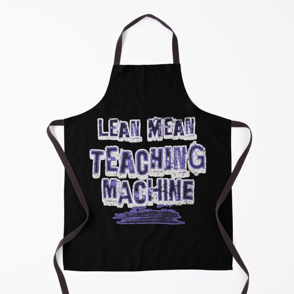 Item preview, Teachers Are Lean Mean Teaching Machine designed and sold by AnalajiaDesigns.