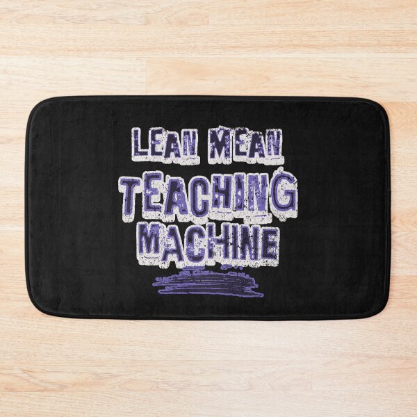 Item preview, Teachers Are Lean Mean Teaching Machine designed and sold by AnalajiaDesigns.