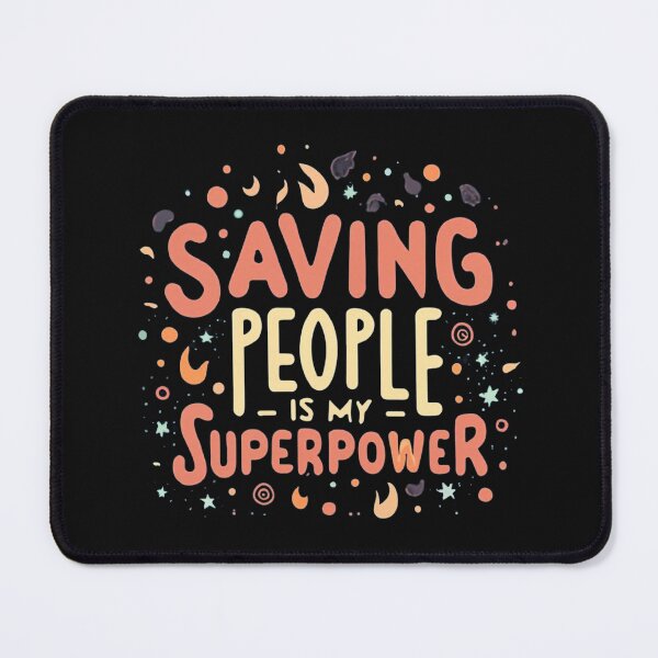 Item preview, Saving People Is My Superpower designed and sold by MillenniumDrip.