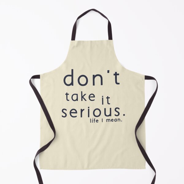 Item preview, Do not take it serious. I mean life. designed and sold by vibeno1.