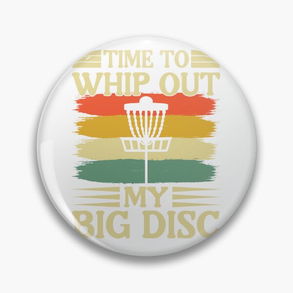 Item preview, Funny Time To Whip Out My Big Disc Golfing Golf Player designed and sold by roboartpixel.
