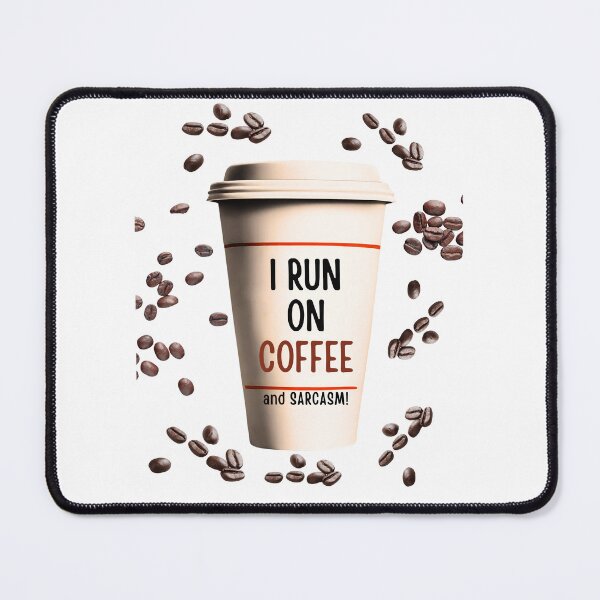 Item preview, Running on Coffee and Sarcasm! designed and sold by Fredster1966.