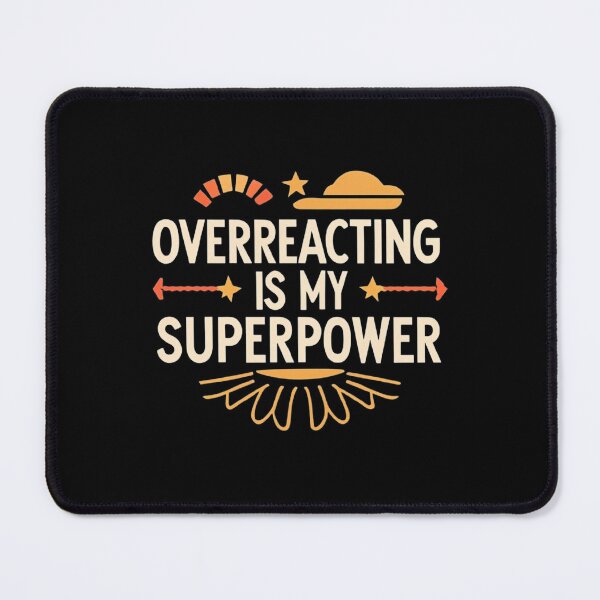 Item preview, Overreacting Is My Superpower designed and sold by MillenniumDrip.