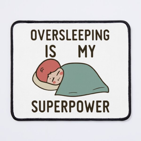 Item preview, Oversleeping Is My Superpower designed and sold by MillenniumDrip.