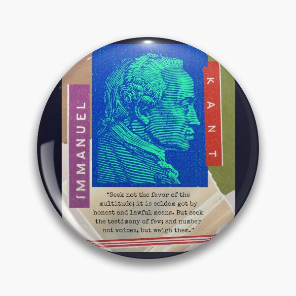 Item preview, Immanuel Kant: Seek not the favor of the multitude; it is seldom got by honest and lawful means. But seek the testimony of few; designed and sold by artbleed.