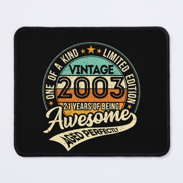 Item preview, One of a kind - Vintage 2003 - 21 years of being awesome - aged perfectly - limited edition - 2024 birthday designed and sold by oudinmeissArt.
