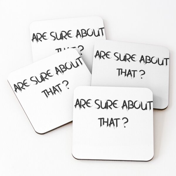 Item preview, Are You Sure About That? Funny Quote  designed and sold by Funnydesign4u.