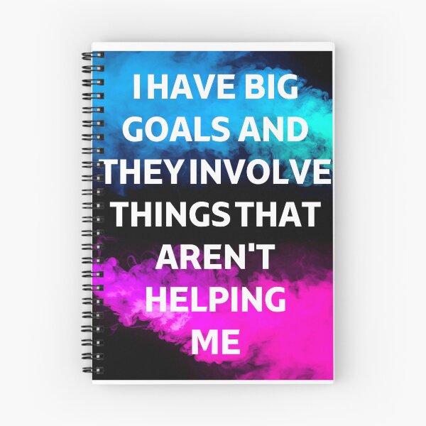 Item preview, I Have big goals And They Involve things That Aren't Helping me  designed and sold by DesignDistrict7.
