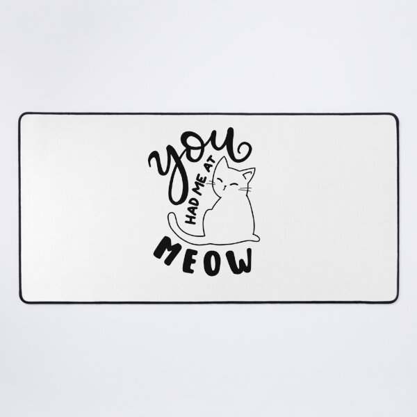 Item preview, You had me at meow designed and sold by Funky Fibers.