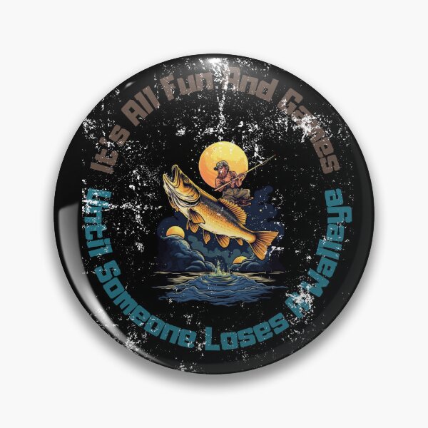 Item preview, It's All Fun and Games Until Someone Loses a Walleye Funny Fishing Family Friends Trip designed and sold by LuNkyRose.