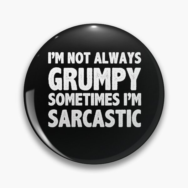 Item preview, Funny Sarcastic Not Always Grumpy Sometimes I'm Sarcastic designed and sold by BlueBerry-Pengu.
