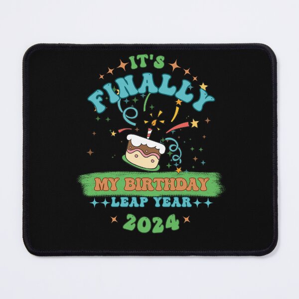Item preview, Leap Year 2024 It's Finally My Birthday designed and sold by ZArt-Creative.