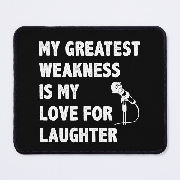 Item preview, Stand Up Comedian My Greatest Weakness my Love for Laughter designed and sold by BlueBerry-Pengu.