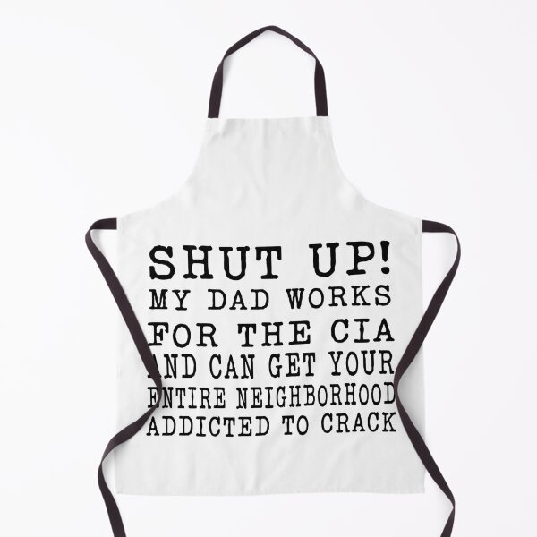 Item preview, SHUT UP! My Dad Works For The CIA designed and sold by PrintShangri-La.