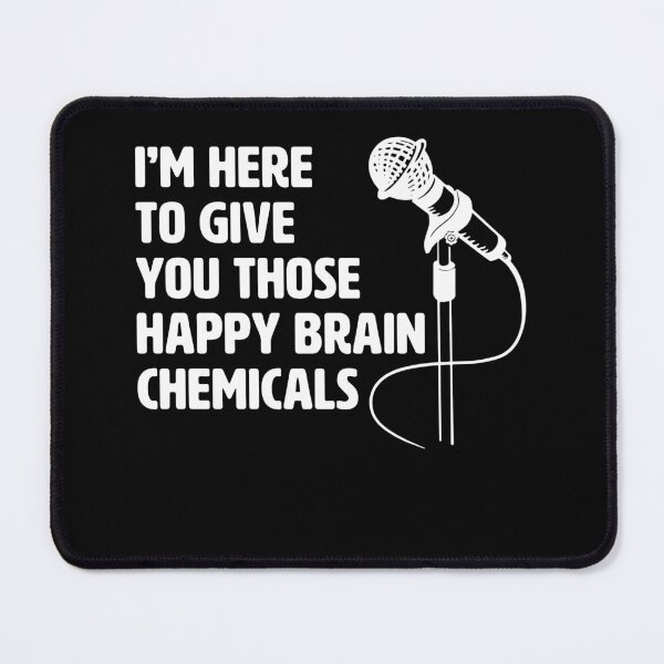 Item preview, Stand Up Comedy Just here to Give you Happy Brain Chemicals designed and sold by BlueBerry-Pengu.