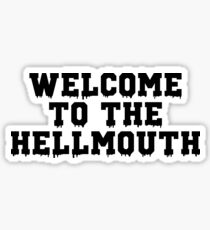 Welcome to the Hellmouth - Buffy the Vampire Slayer, BtVS, 90s, Joss Whedon, Giles, Hell Mouth, Buffyverse, High School, Alternative, Varsity Sticker