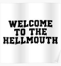 Welcome to the Hellmouth - Buffy the Vampire Slayer, BtVS, 90s, Joss Whedon, Giles, Hell Mouth, Buffyverse, High School, Alternative, Varsity Poster