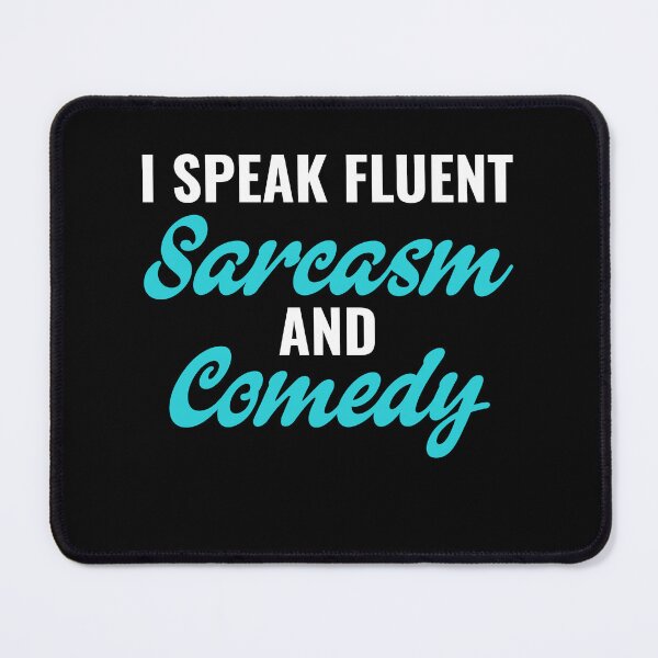 Item preview, I Speak Fluent Sarcasm and Comedy Stand Up Comedian designed and sold by BlueBerry-Pengu.