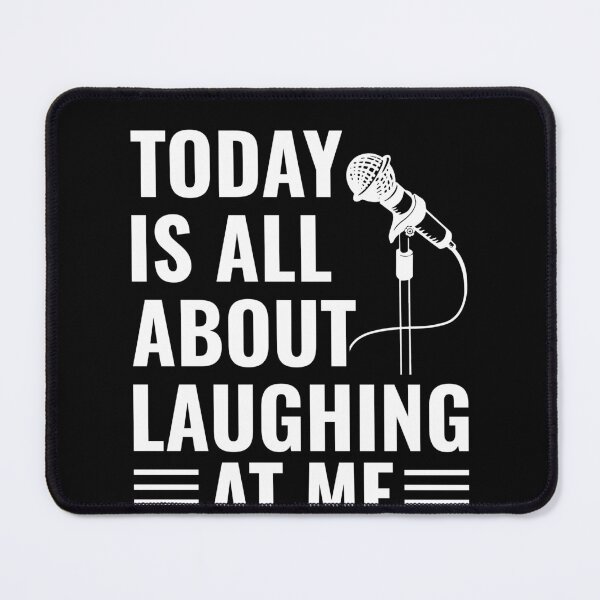 Item preview, Stand Up Comedy Today is All About Laughing At Me designed and sold by BlueBerry-Pengu.