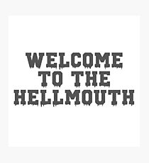 Welcome to the Hellmouth - Buffy the Vampire Slayer, BtVS, 90s, Joss Whedon, Giles, Hell Mouth, Buffyverse, High School, Alternative, Varsity Photographic Print