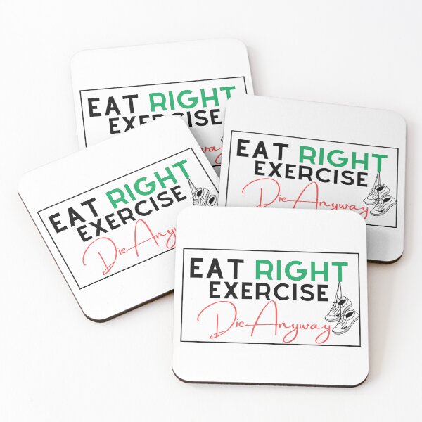Item preview, Inspirational Quote,Eat Right,Exercise,Die Anyway,Inspirational saying designed and sold by azaelbay7.