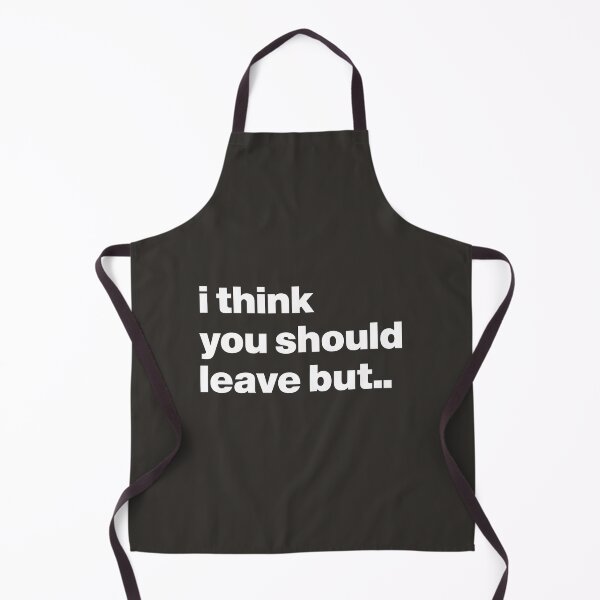 Item preview, I Think You Should Leave designed and sold by nancycrazy.