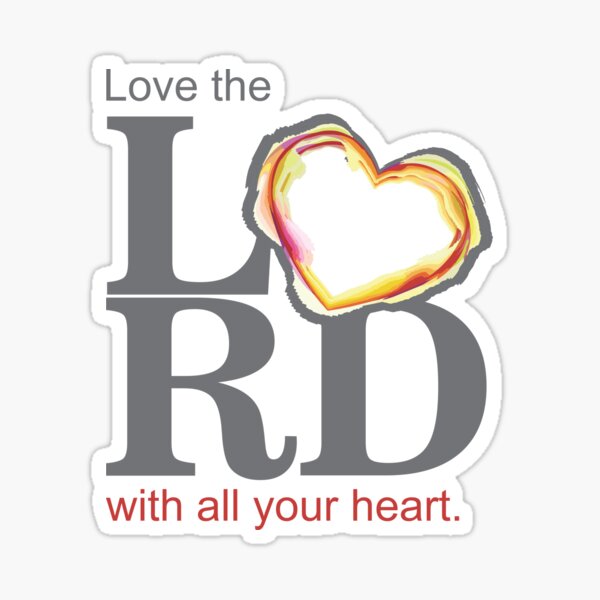 Item preview, Love the Lord with all Your Heart designed and sold by TerScott.