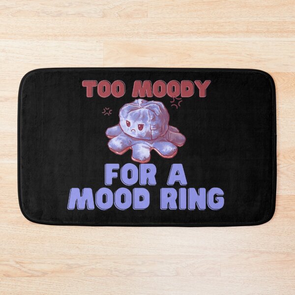 Item preview, Too Moody For A Mood Ring designed and sold by Makemedesign.