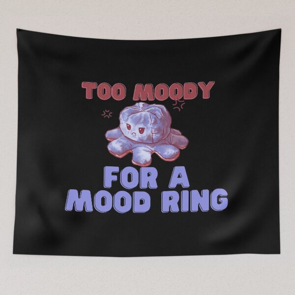Item preview, Too Moody For A Mood Ring designed and sold by Makemedesign.