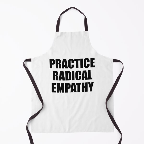 Item preview, Practice Radical Empathy designed and sold by Inspirationmotivation.