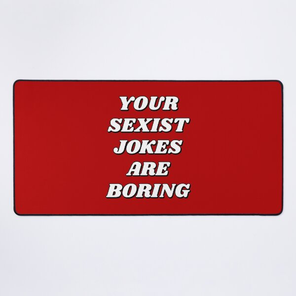 Item preview, Your Sexist Jokes Are Boring - Womens Day designed and sold by Inspirationmotivation.